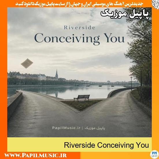 Conceiving You Riverside