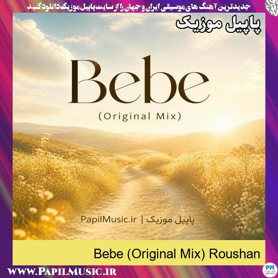 Bebe (Original Mix) Roushan
