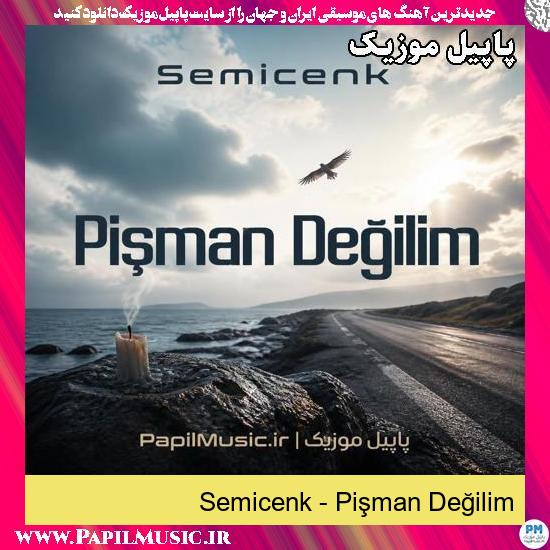 دانلود آهنگ Pişman Değilim از Semicenk 1 Pişman Değilim Semicenk