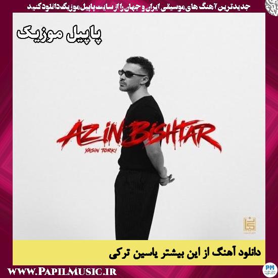 از این بیشتر یاسین ترکی