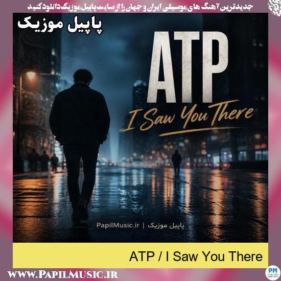 دانلود آهنگ I Saw You There از ATP 1 I Saw You There ATP
