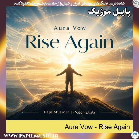 دانلود آهنگ Rise Again از Aura Vow 1 Rise Again Aura Vow