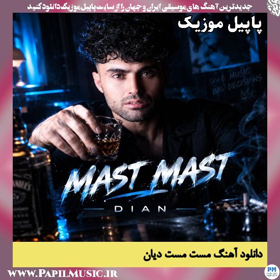 دانلود آهنگ مست مست از دیان 1 مست مست دیان