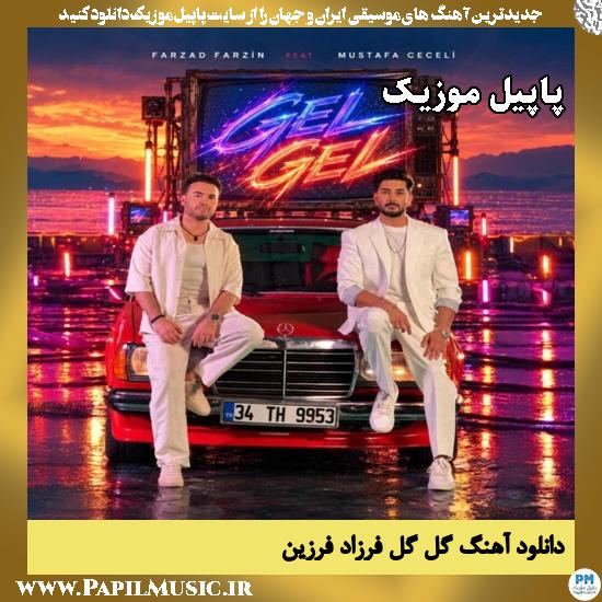 دانلود آهنگ گل گل از فرزاد فرزین و Mustafa Ceceli 1 گل گل فرزاد فرزین