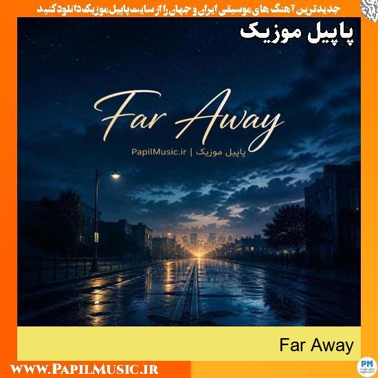 دانلود آهنگ Far Away Gülsoy Deep ترند اینستاگرام 1 Far Away Gülsoy Deep