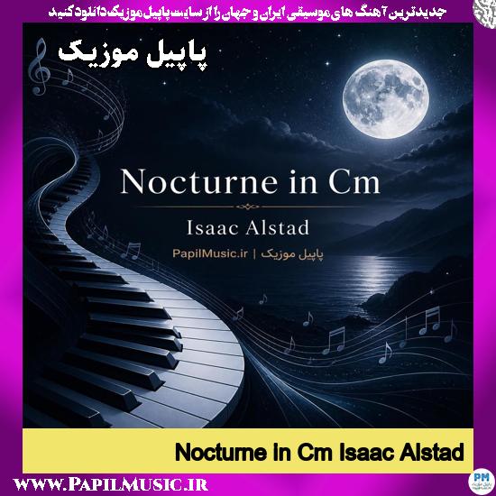 دانلود آهنگ بی کلام Nocturne in Cm از Isaac Alstad 1 Nocturne in Cm Isaac Alstad