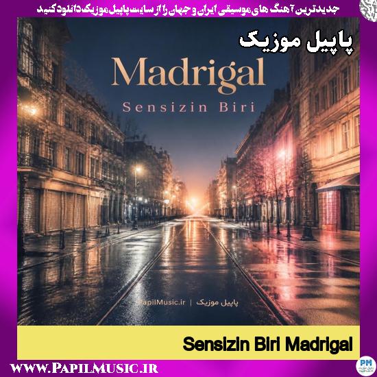 دانلود آهنگ Sensizin Biri از Madrigal 1 Sensizin Biri Madrigal