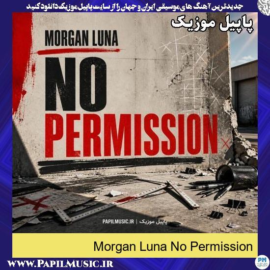 No Permission Morgan Luna