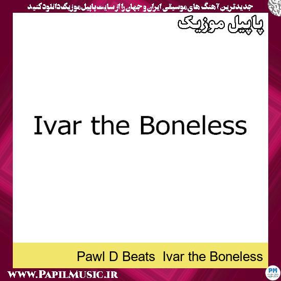 دانلود آهنگ Ivar the Boneless از Pawl D Beats 1 Ivar the Boneless Pawl D Beats