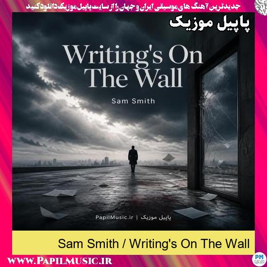 Writing's On The Wall Sam Smith