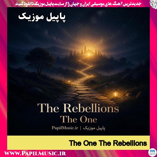 دانلود آهنگ The One از The Rebellions 1 The One The Rebellions