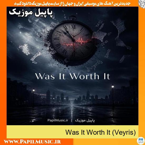 Was It Worth It (Veyris)