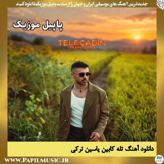 دانلود آهنگ تله کابین از یاسین ترکی 1 تله کابین یاسین ترکی